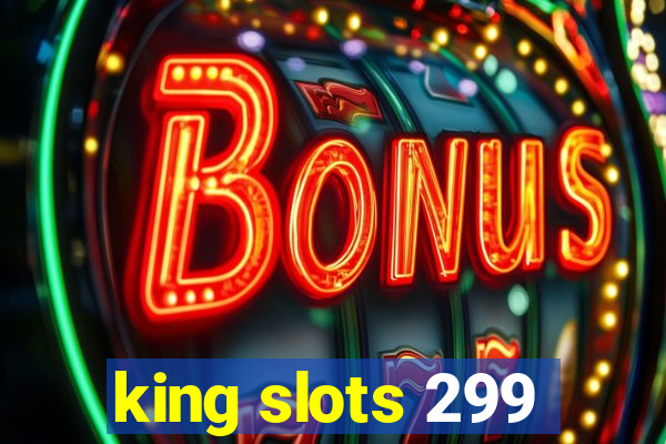 king slots 299